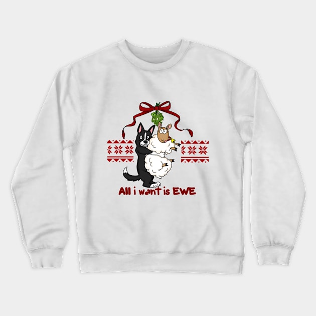 All i want is EWE Crewneck Sweatshirt by Ahkneetah